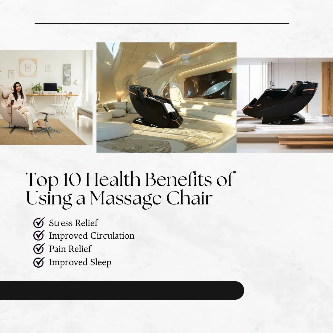 Top 10 Health Benefits of Using a Massage Chair - Dream Relaxer
